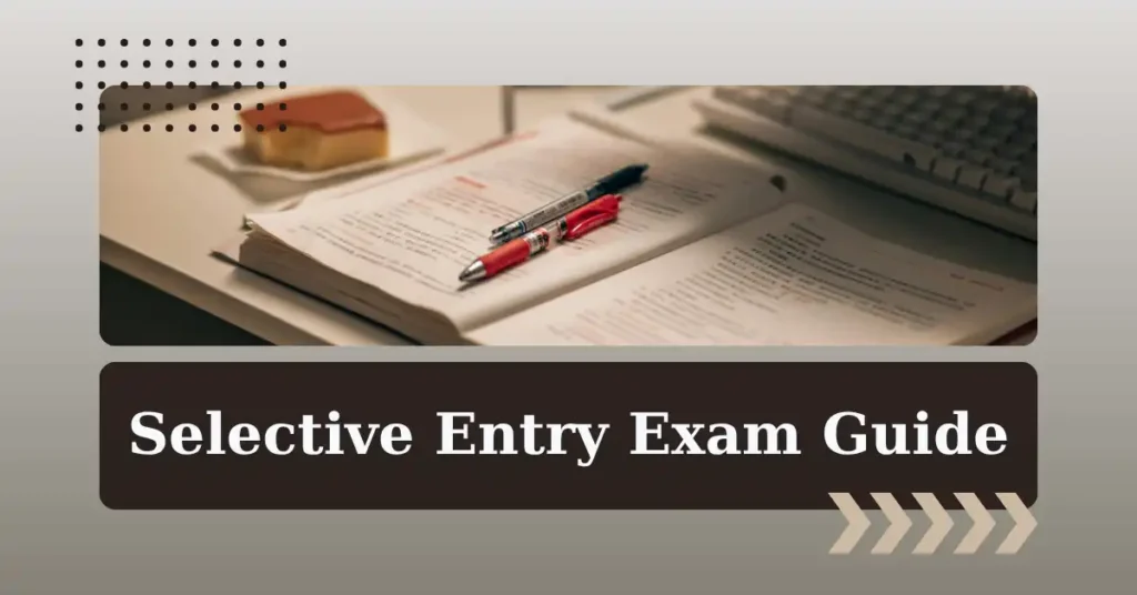 Selective Entry Exam Guide