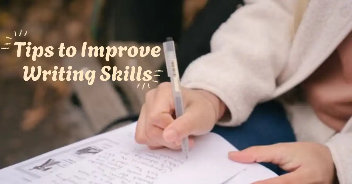 10 Powerful Tips to Improve Writing Skills