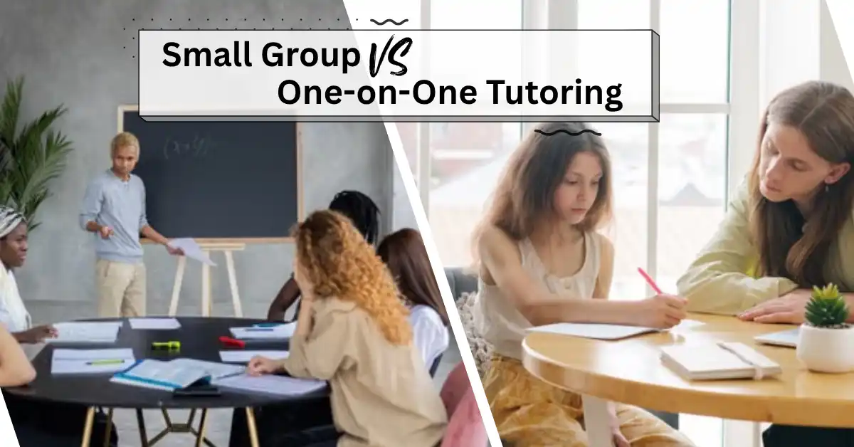 Small Group vs One-on-One Tutoring: Which Is Best?