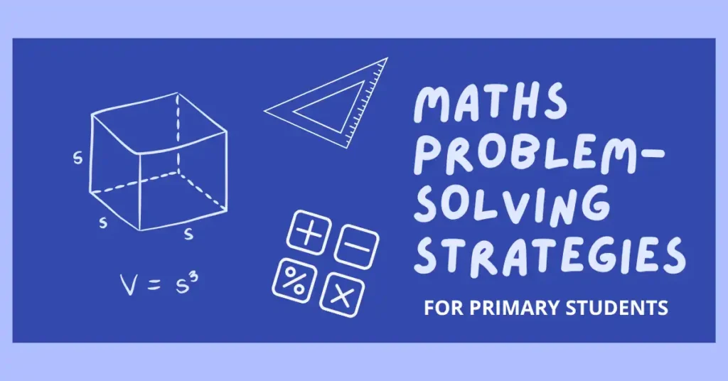 Maths Problem-Solving Strategies for Primary Students