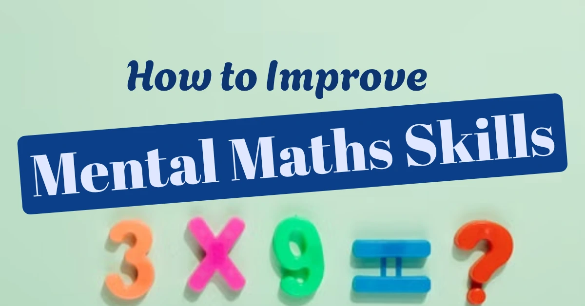 How to Improve Mental Maths Skills
